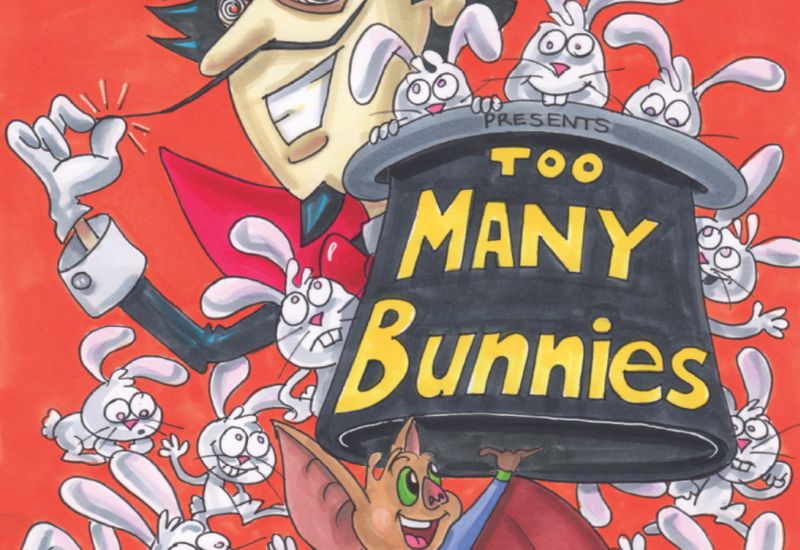 Too Many Bunnies by Joe Swarctz and Ralph Greco Jr.